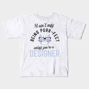 Designer Cat Gifts for Cat Lovers - It ain't easy being Purr Fect Kids T-Shirt